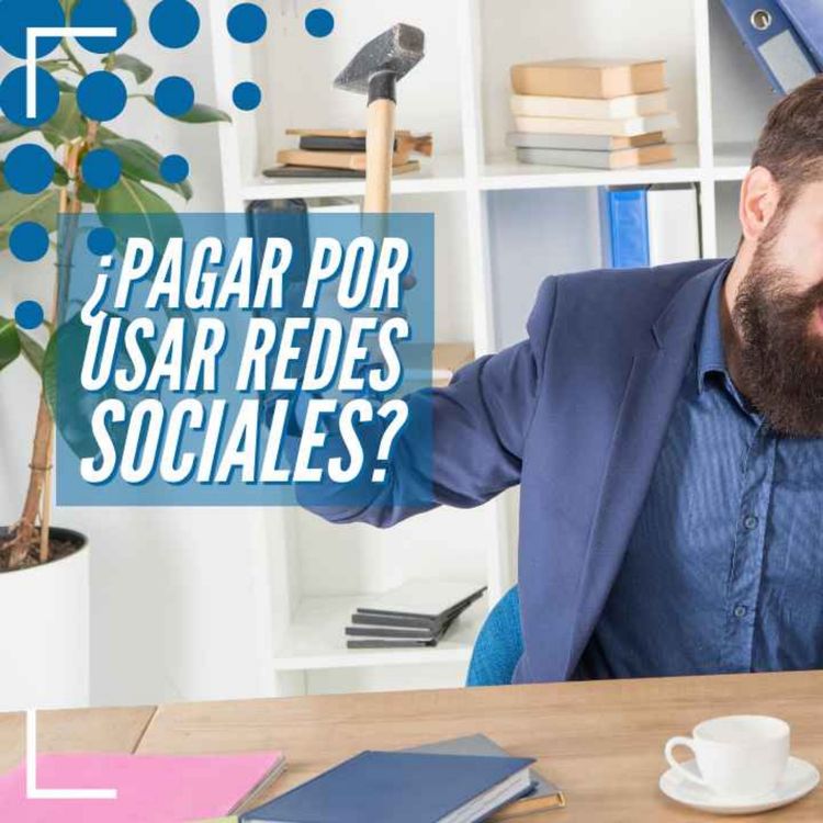 cover art for ¿El fin de las redes sociales gratuitas? - NTX 334