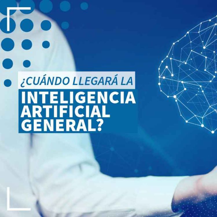 cover art for ¿Cuándo llegará la Inteligencia Artificial General? - NTX 347