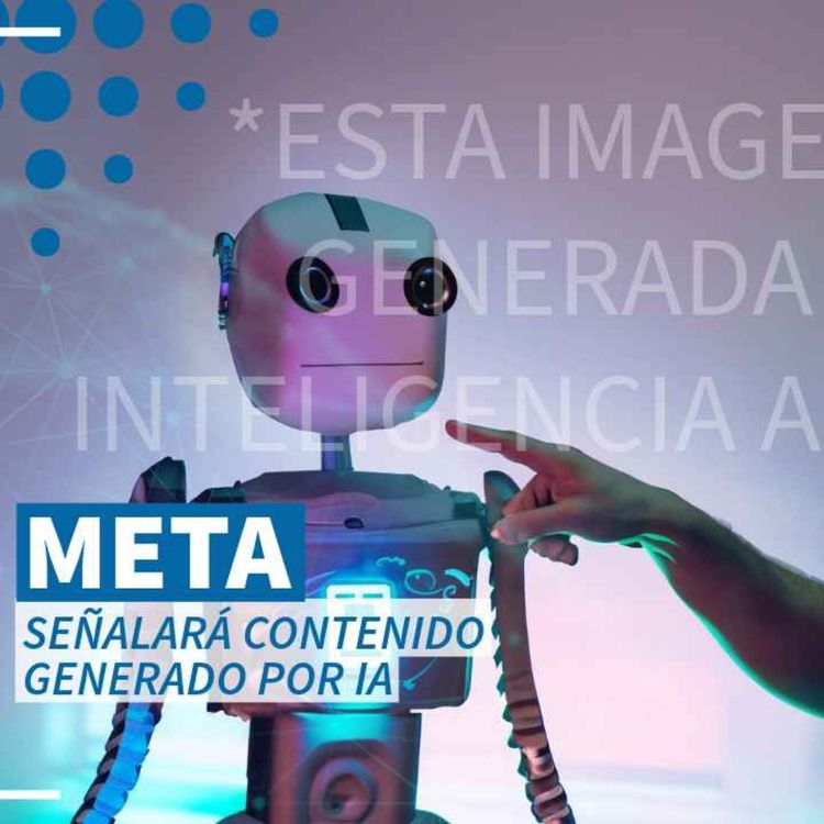 cover art for Meta señalará contenido hecho por IAs - NTX 357