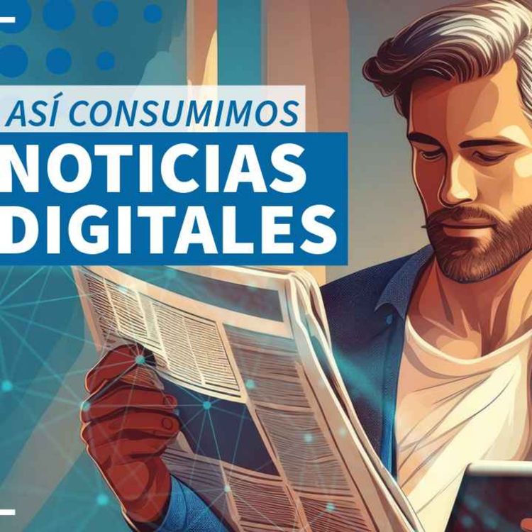 cover art for Así consumimos noticias digitales - NTX 367