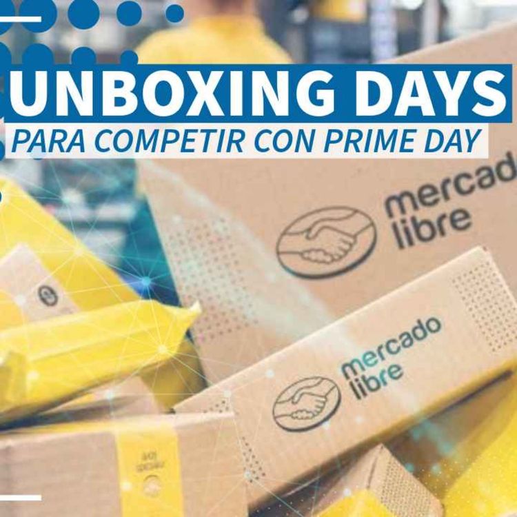 cover art for Mercado Libre lanza Unboxing Days - NTX 370