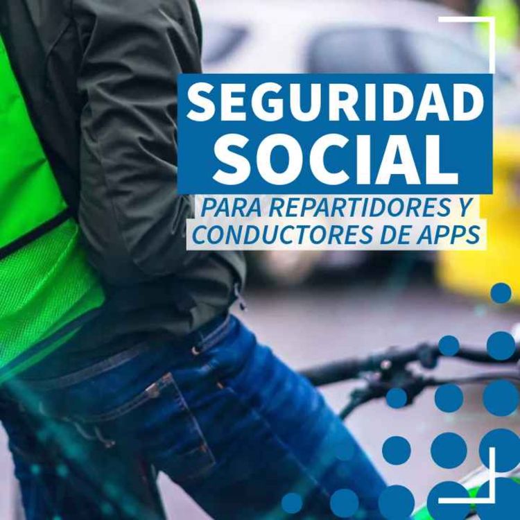 cover art for Seguridad Social a los repartidores y conductores de aplicaciones - NTX 384