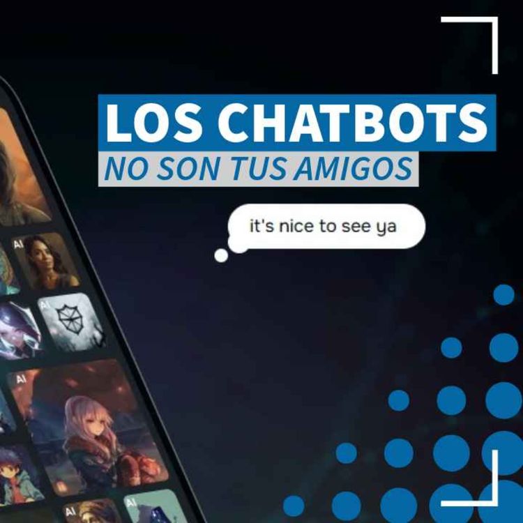 cover art for Efectos negativos de interactuar con chatbots - NTX 385