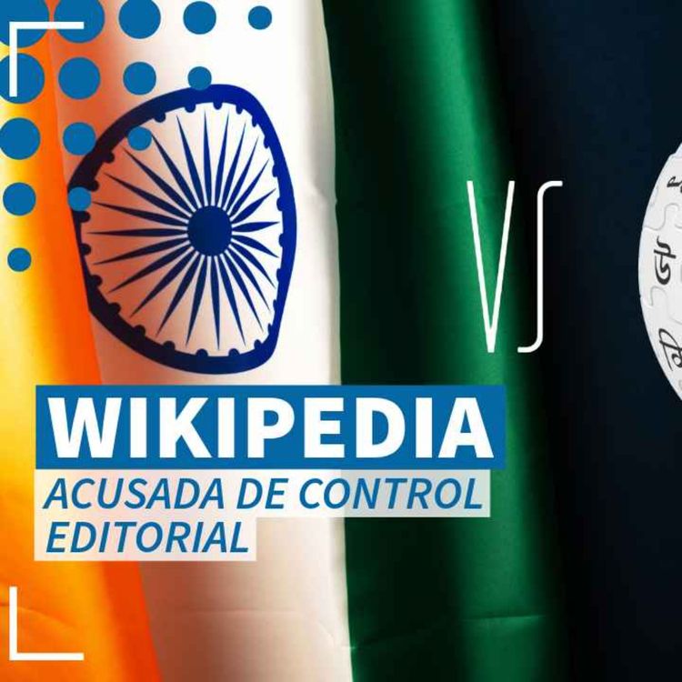 cover art for La India acusa a Wikipedia de control editorial - NTX 387