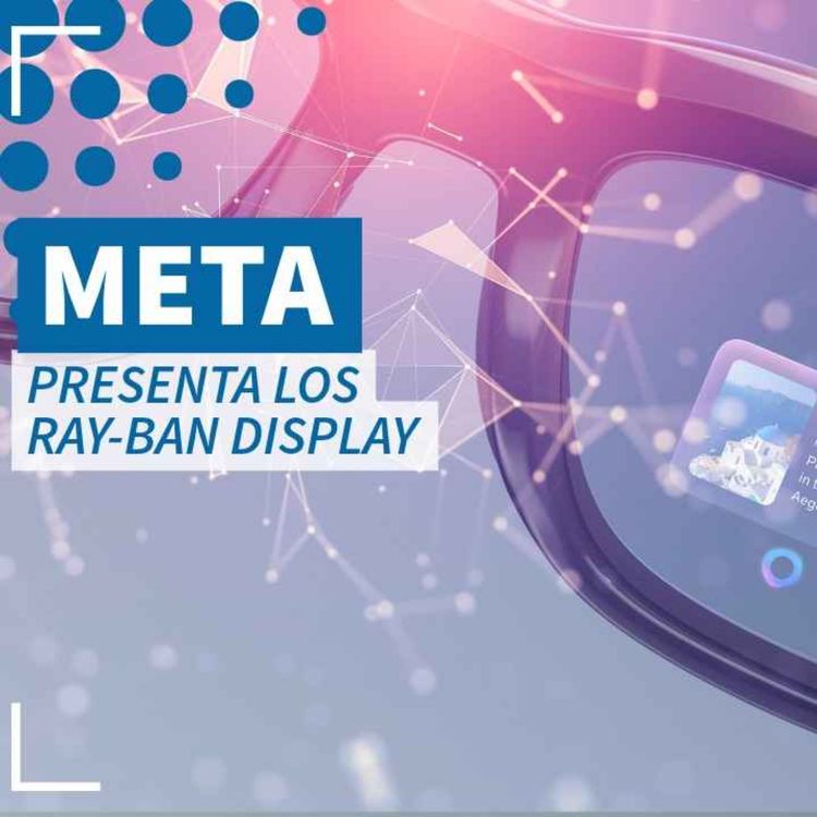 cover art for Meta presenta los Ray-Ban Display - NTX 428