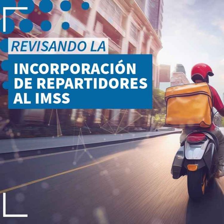 cover art for Revisando la incorporación de repartidores de aplicaciones al IMSS - NTX 433