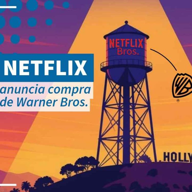 cover art for Netflix anuncia adquisición de Warner Bros. - NTX 438