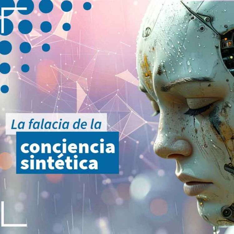 cover art for La falacia de la conciencia sintética - NTX 476