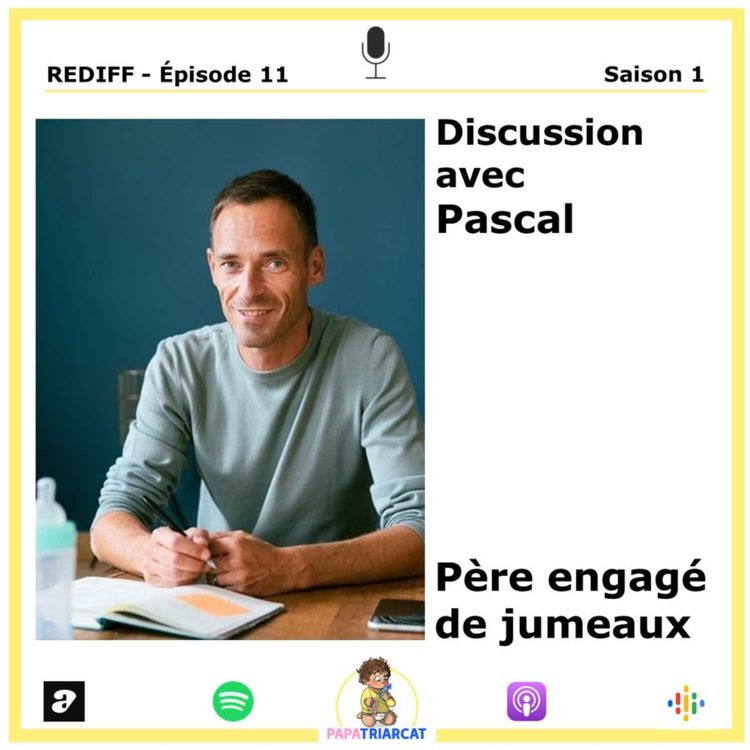 cover art for REDIFF #11 - Père engagé de jumeaux - Discussion avec Pascal