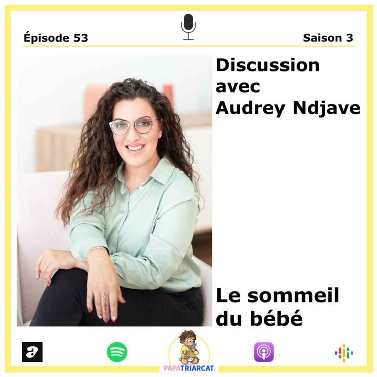 cover art for #53 - Le sommeil du bébé - Discussion avec Audrey Ndjave