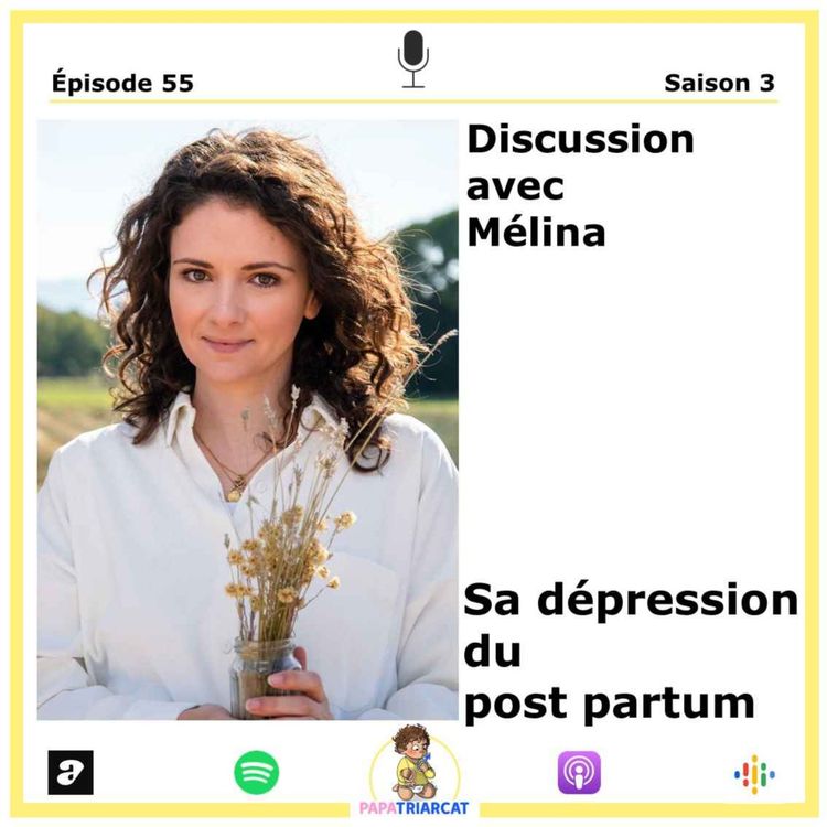 cover art for #55 - Sa dépression du post partum - Discussion avec Mélina