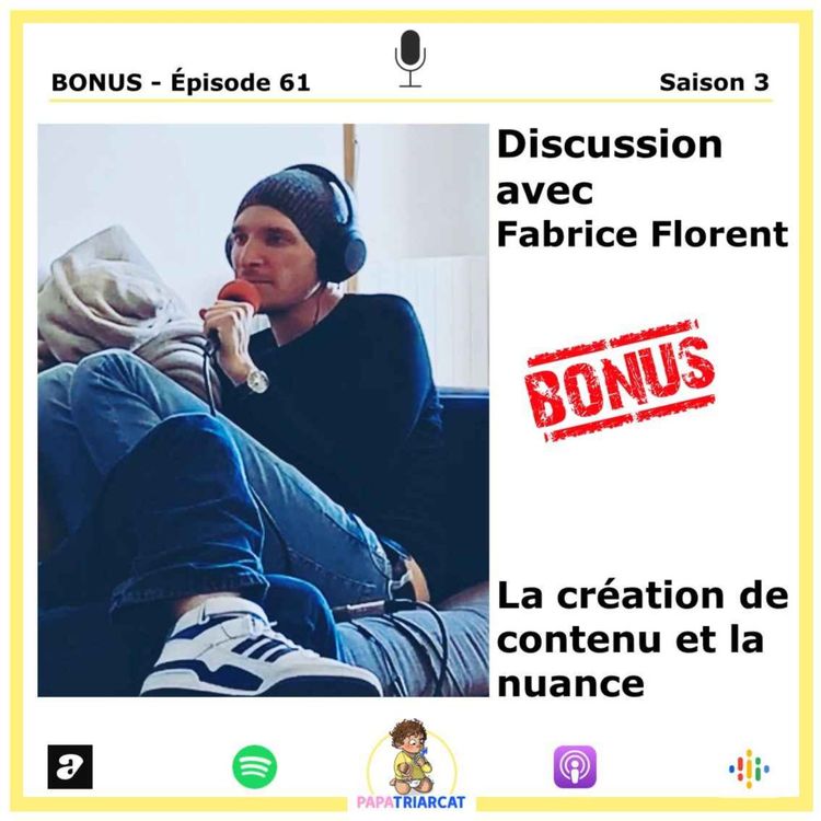 cover art for BONUS #61 - La création de contenu et la nuance - Discussion avec Fabrice Florent
