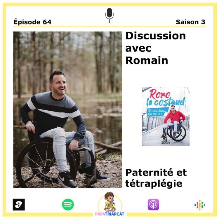 cover art for #64 - Paternité et tétraplégie - Discussion avec Romain