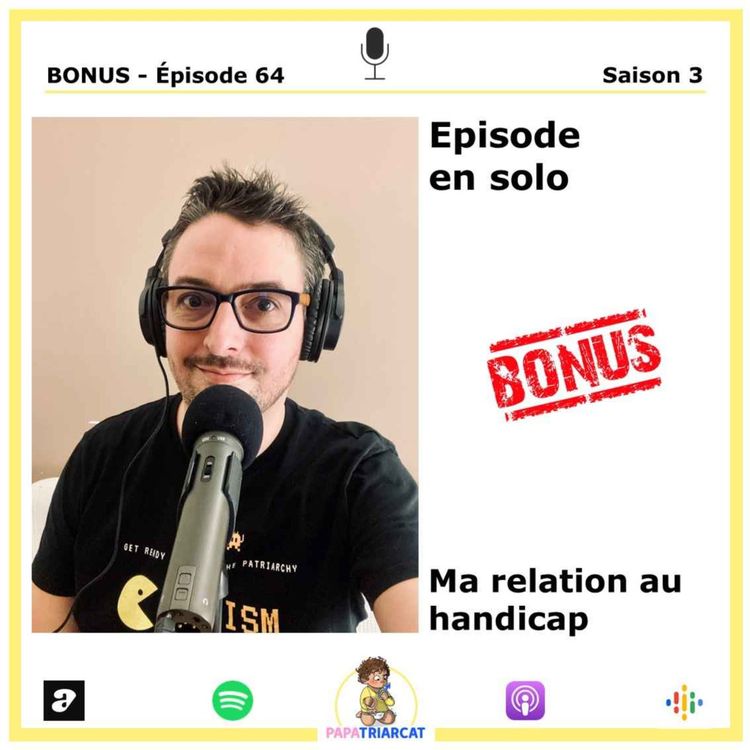 cover art for DECOUVERTE BONUS #64 - Ma relation au handicap - Episode en solo