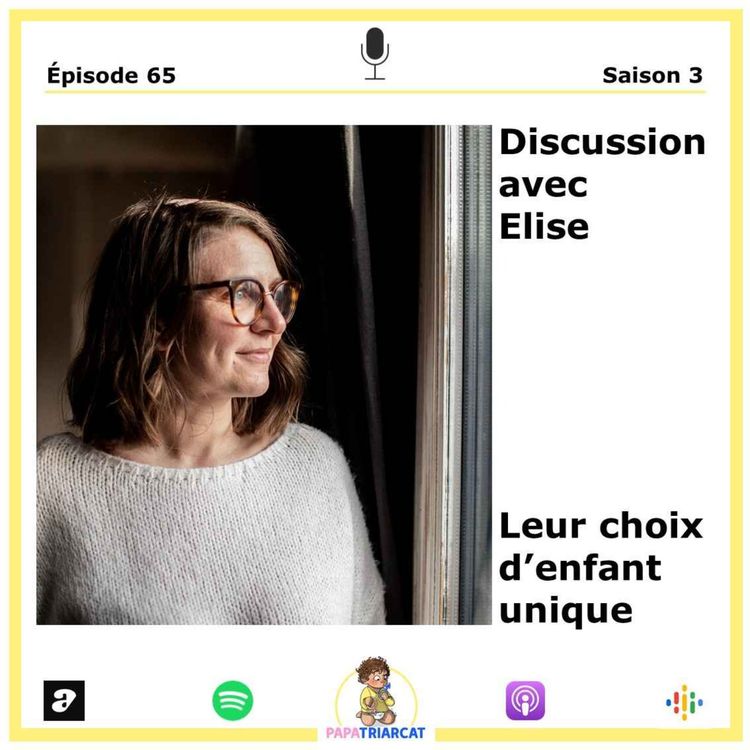 cover art for #65 - Leur choix d'enfant unique - Discussion avec Elise