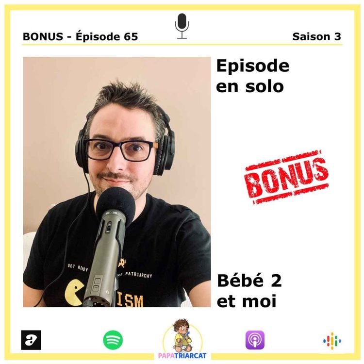 cover art for DECOUVERTE BONUS #65 - Bébé 2 et moi - Episode solo