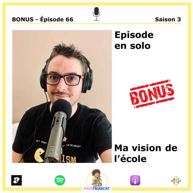 cover art for DECOUVERTE BONUS #66 - Ma vision de l'école - Episode solo   
