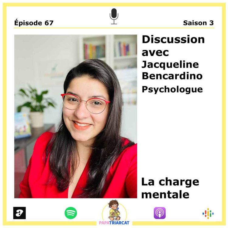 cover art for #67 - La charge mentale - Discussion avec Jacqueline Bencardino