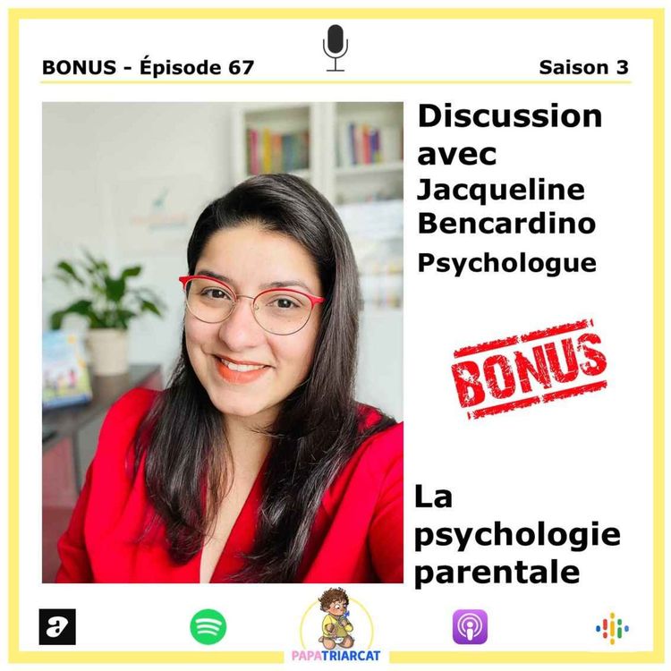 cover art for DECOUVERTE BONUS #67 - La psychologie parentale - Discussion avec Jacqueline Bencardino