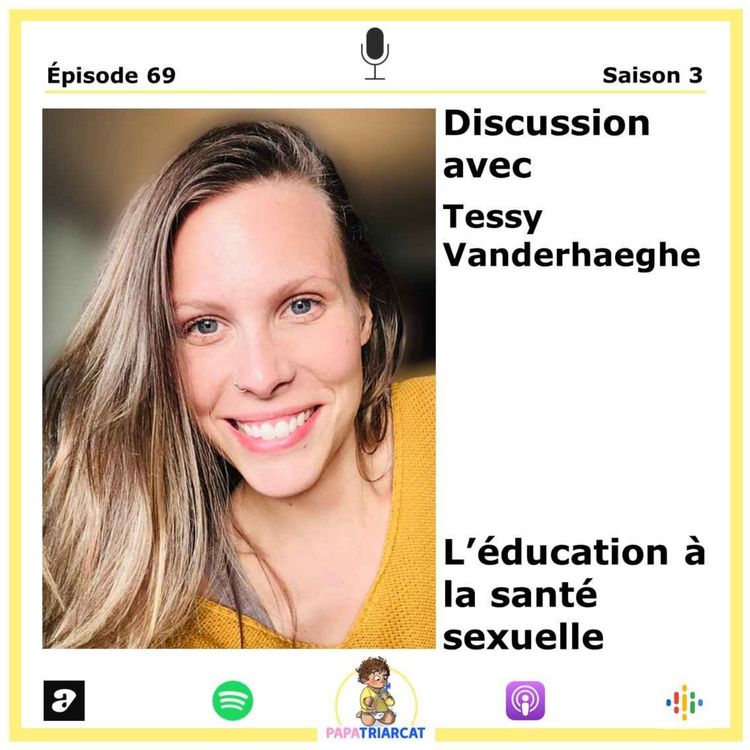 cover art for #69 - L'éducation à la santé sexuelle - Discussion avec Tessy Vanderhaeghe