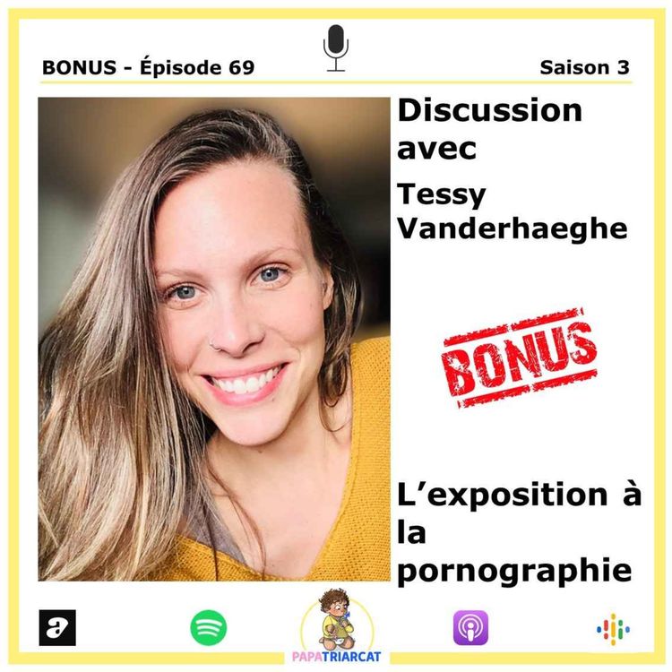cover art for DECOUVERTE BONUS #69 - L'exposition à la pornographie - Discussion avec Tessy Vanderhaeghe
