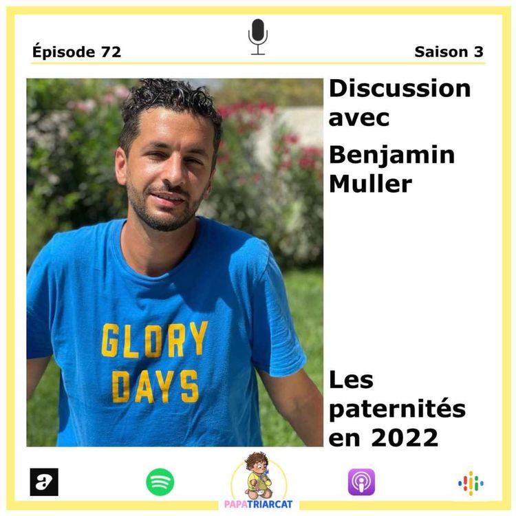 cover art for #72 - Les paternités en 2022 - Discussion avec Benjamin Muller