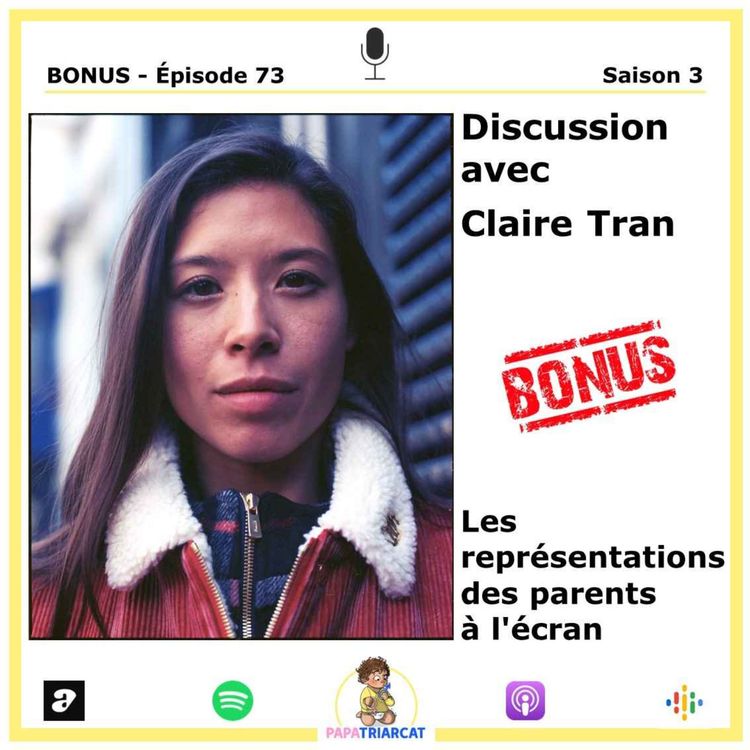 cover art for DECOUVERTE BONUS #73 - Les représentations des parents à l'écran - Discussion avec Claire Tran