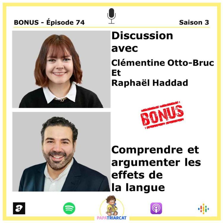 cover art for DECOUVERTE BONUS #74 - Comprendre et argumenter les effets de la langue - Discussion avec Clémentine Otto-Bruc et Raphaël Haddad 