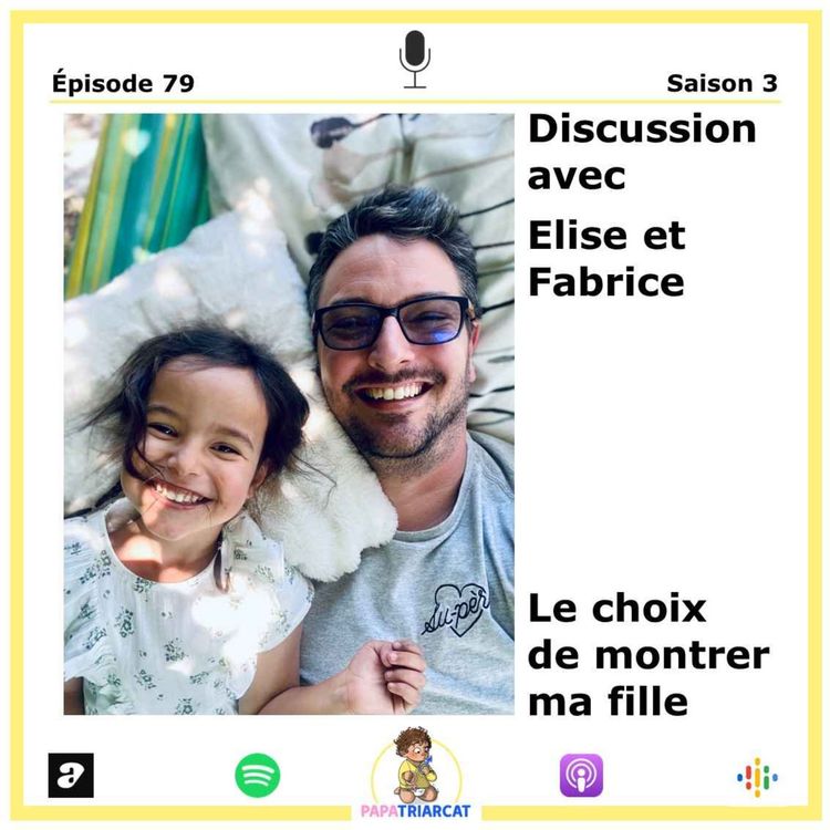 cover art for #79 - Le choix de montrer ma fille - Discussion avec Elise et Fabrice