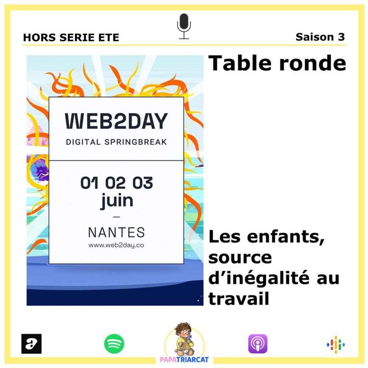 cover art for HORS SERIE DE L'ÉTÉ - Les enfants source d'inégalité au travail - Table ronde au Web2Day