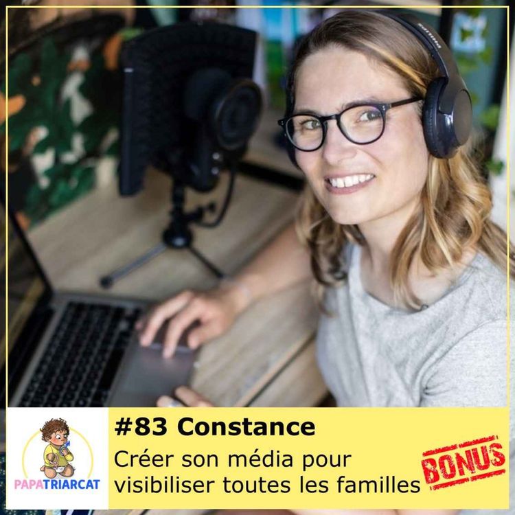 cover art for DECOUVERTE BONUS #83 - Créer son média pour visibiliser toutes les familles - Constance