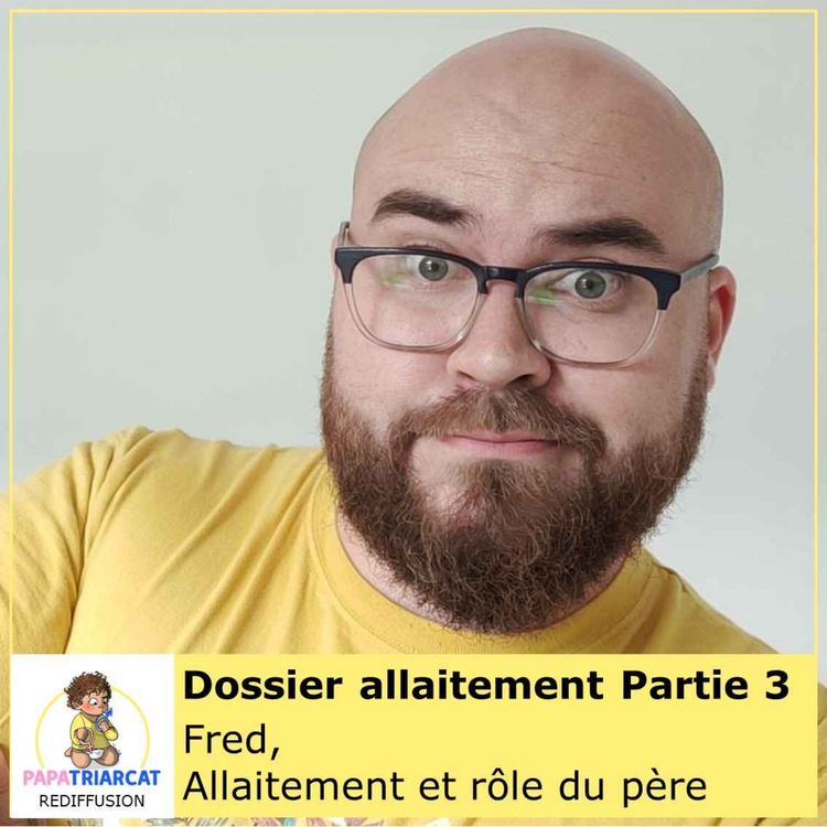 cover art for REDIFF - Allaitement et rôle du père - Fred - Dossier allaitement partie 3