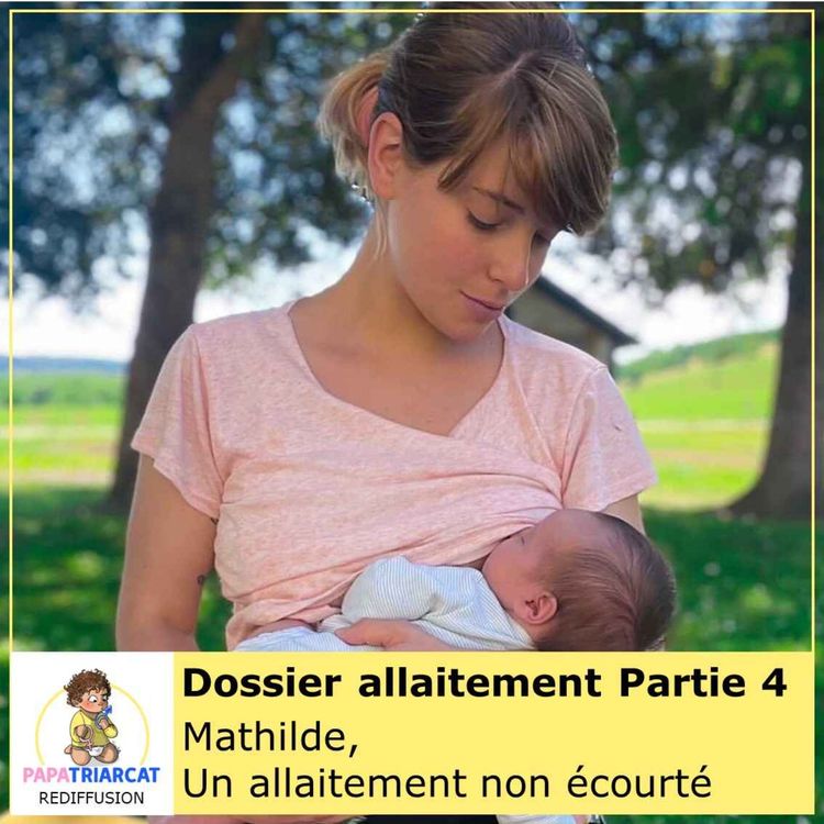 cover art for REDIFF - Un allaitement non écourté - Mathilde - Dossier allaitement partie 4