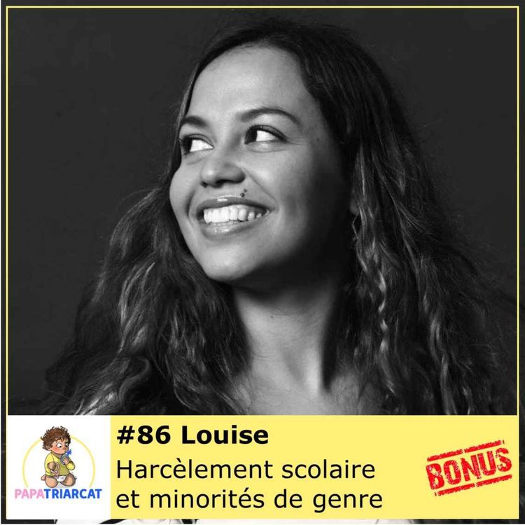 cover art for DECOUVERTE BONUS #86 - Le harcèlement scolaire et les minorités de genre - Louise