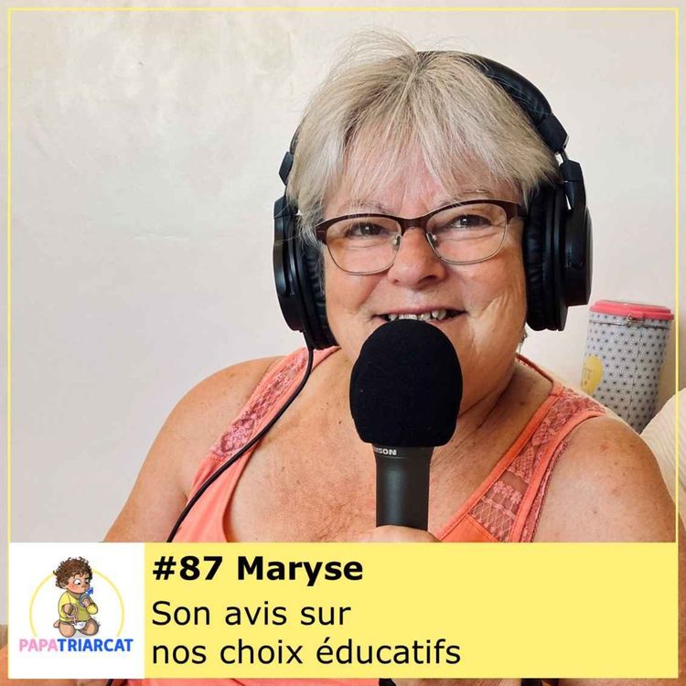 cover art for #87 - Son avis sur nos choix éducatifs - Maryse