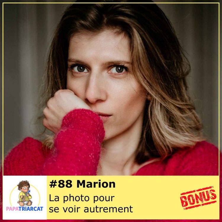 cover art for DECOUVERTE BONUS #88 - La photo pour se voir autrement - Marion