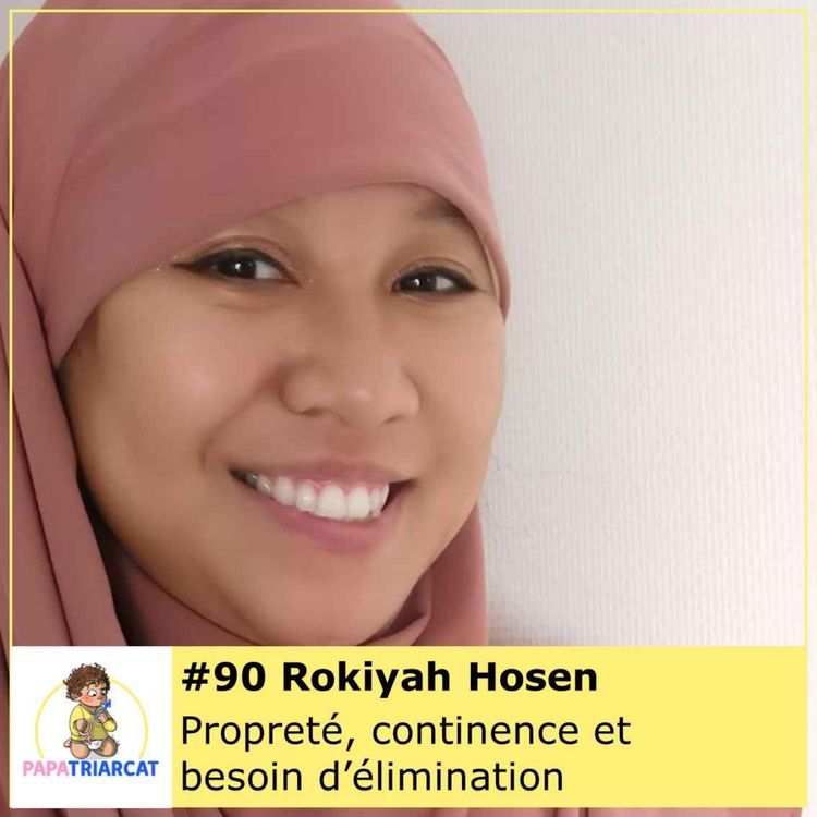 cover art for #90 - Propreté, continence et besoin d'élimination - Rokiyah Hosen