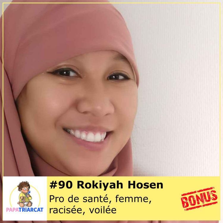 cover art for DECOUVERTE BONUS #90 - Pro de santé, femme, racisée, voilée - Rokiyah Hosen