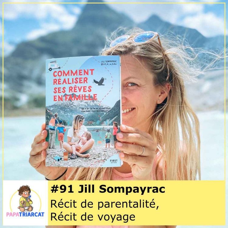 cover art for #91 - Récit de parent, récit de voyage - Jill Sompayrac