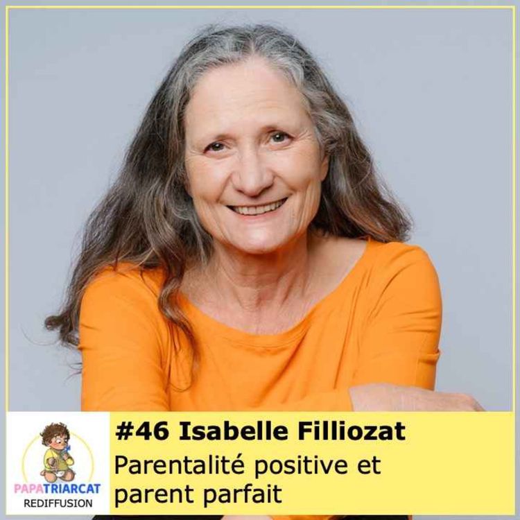 cover art for REDIFFUSION #46 - Parentalité positive et parent parfait - Isabelle Filliozat