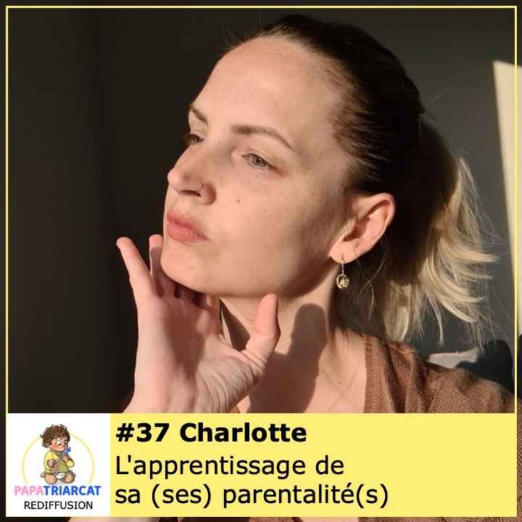 cover art for REDIFF #37 - L'apprentissage de sa (ses) parentalité(s) - Charlotte