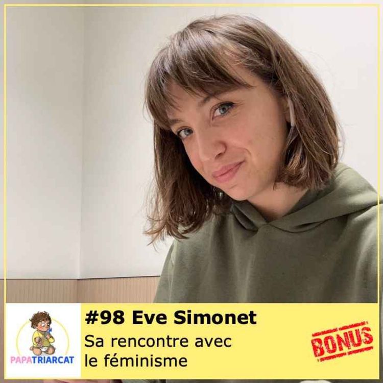 cover art for DECOUVERTE BONUS #98 - Sa rencontre avec le féminisme - Eve Simonet