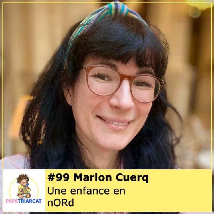 cover art for #99 - Une enfance en nORd - Marion Cuerq