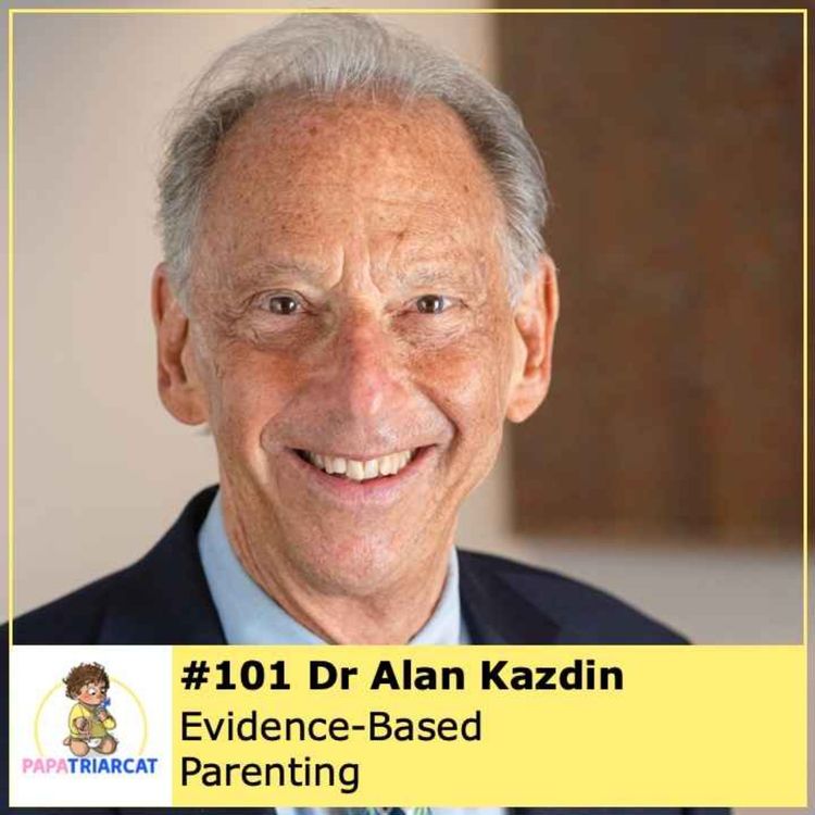 cover art for #101 - Evidence Based Parenting - Dr Alan Kazdin - English version