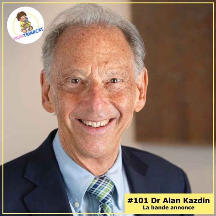 cover art for BANDE ANNONCE #101 - La parentalité basée sur les preuves - Dr Alan Kazdin - Version française