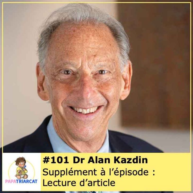 cover art for #101 - Le supplément - Lecture d'article du Dr Kazdin