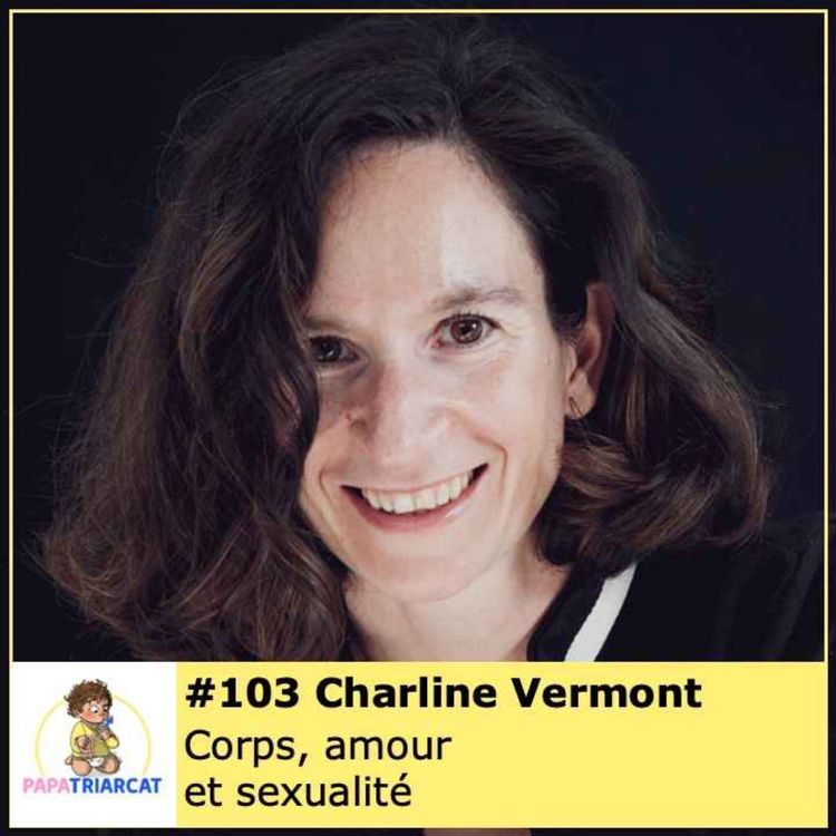 cover art for #103 - Corps, amour et sexualité - Charline Vermont