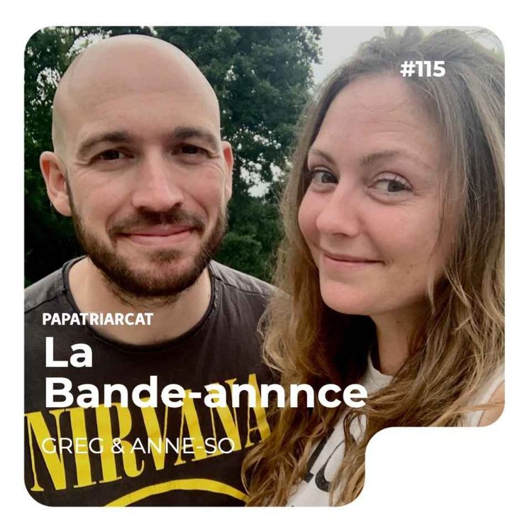 cover art for BANDE ANNONCE #115 - Sa paternité avec humour - Greg & Anne-So