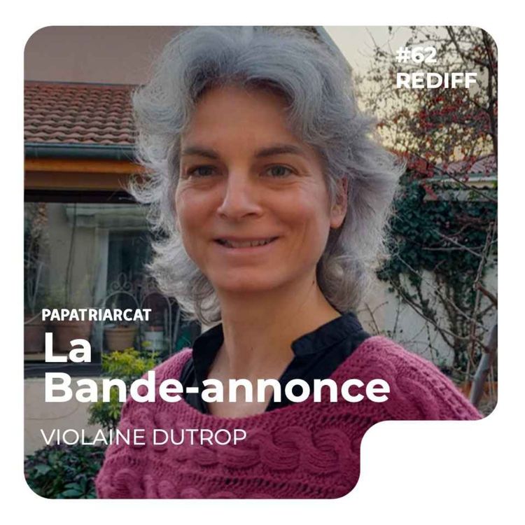 cover art for BANDE ANNONCE REDIFF #62 - La parentalité au cœur de la justice sociale - Discussion avec Violaine Dutrop