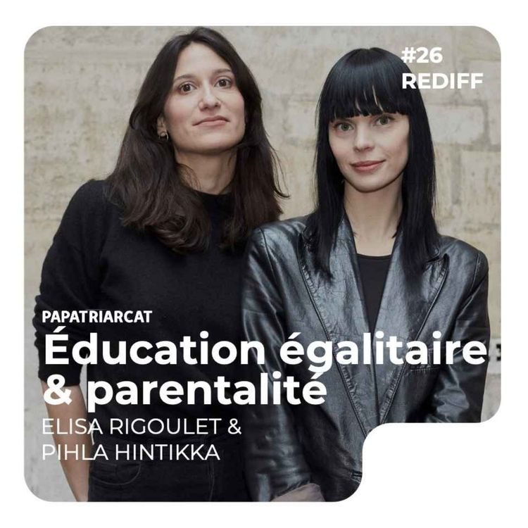 cover art for REDIFF #26 - Education égalitaire et parentalité - Elisa Rigoulet et Pihla Hintikka